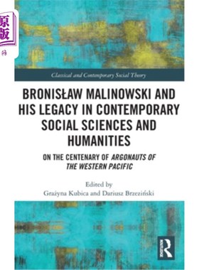 海外直订Bronislaw Malinowski and His Legacy in Contemporary Social Sciences and Humaniti 布罗尼斯拉夫·马林诺夫斯基