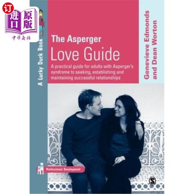 海外直订The Asperger Love Guide: A Practical Guide for Adults with Asperger′s Synd 阿斯伯格爱指南：阿斯伯格综合症