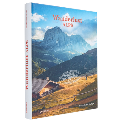 Wanderlust Alps Hiking Across the Alps 进口艺术 游荡的阿尔卑斯山在阿尔卑斯山远足【中商原版】