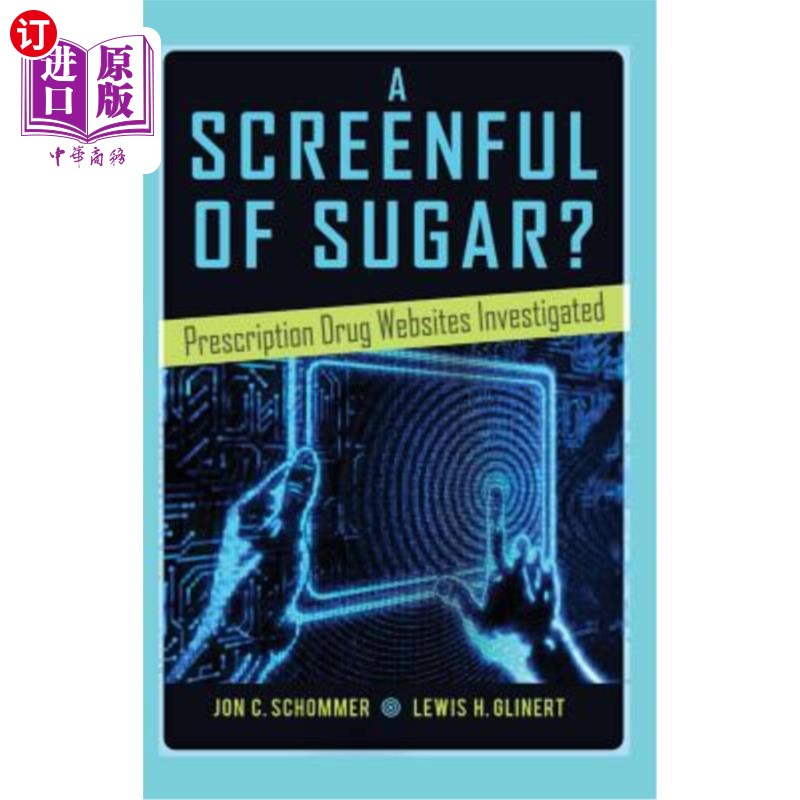 海外直订医药图书A Screenful of Sugar?; Prescription Drug Websites Investigated 一屏糖？；处方药网站被调查