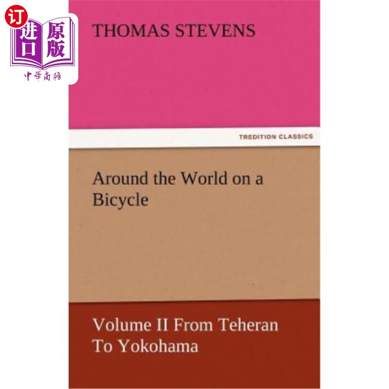 海外直订Around the World on a Bicycle - Volume II from Teheran to Yokohama 骑自行车环游世界-第二卷从德黑兰到横滨