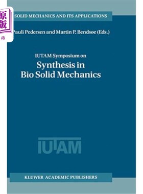 海外直订Iutam Symposium on Synthesis in Bio Solid Mechanics: Proceedings of the Iutam Sy 生物固体力学合成的Iutam研