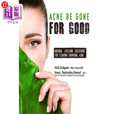 海外直订医药图书Acne Be Gone for Good: Natural Lifelong Solutions for Clearing Hormonal Acne 痤疮永远消失:清除激素