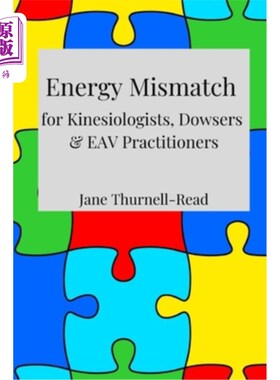 海外直订医药图书Energy Mismatch: for Kinesiologists, Dowsers & EAV Practitioners 能量不匹配:适用于运动学家，探测者