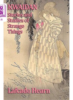 海外直订Kwaidan, Stories and Studies of Strange Things 克瓦丹，关于奇怪事物的故事和研究