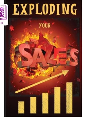 海外直订Exploding Your Sales: How to be Successful in Sales / Concrete, Tested Strategie 爆炸式销售：如何在销售中取