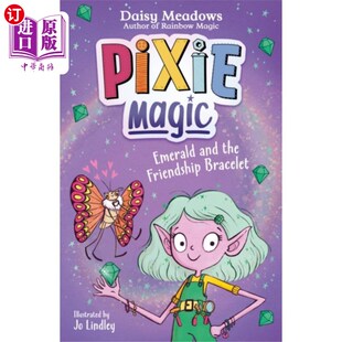 海外直订Pixie Magic: Emerald and the Friendship Bracelet 精灵魔法:翡翠和友谊手链