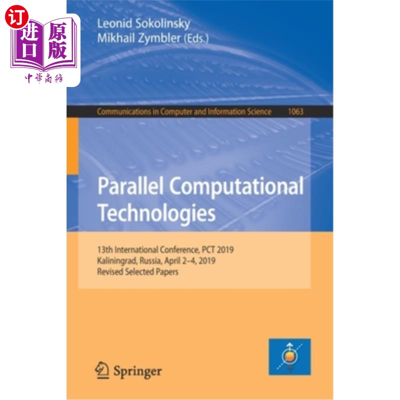 海外直订Parallel Computational Technologies: 13th International Conference, PCT 2019, Ka 并行计算技术：第13届国际会