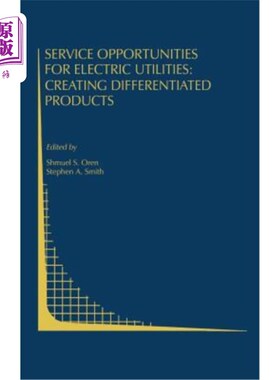 海外直订Service Opportunities for Electric Utilities: Creating Differentiated Products 电力公司的服务机会:创造差异化产品