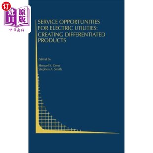 海外直订Service Opportunities for Electric Utilities: Creating Differentiated Products 电力公司的服务机会:创造差异化产品