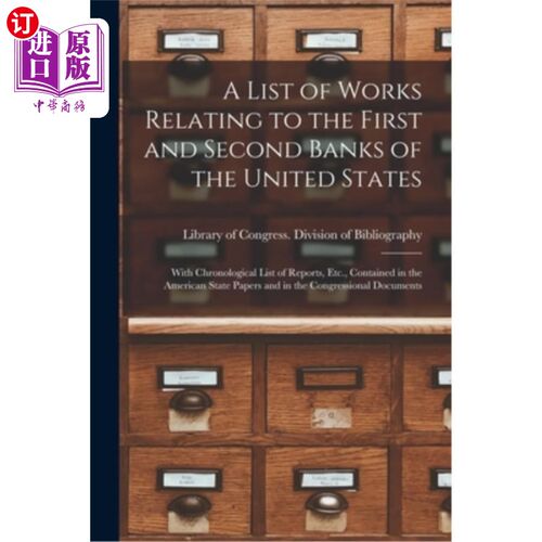 海外直订A List of Works Relating to the First and Second Banks of the United States: Wit 与美国第一和第二银行有关的