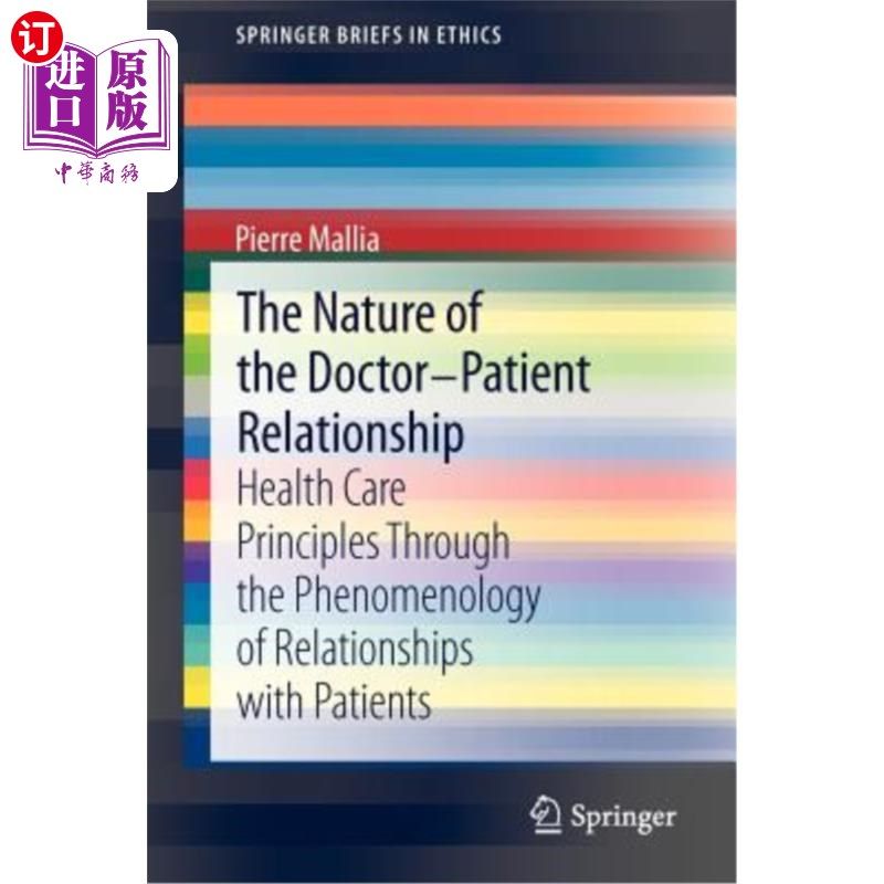 海外直订The Nature of the Doctor-Patient Relationship: Health Care Principles Through th 医患关系的本质:通过与患者
