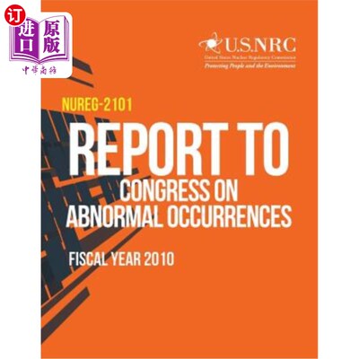 海外直订Report to Congress on Abnormal Occurrences, Fiscal Year 2010 2010财年向国会提交的异常事件报告