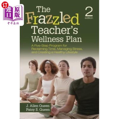 海外直订The Frazzled Teacher's Wellness Plan: A Five-Step Program for Reclaiming Time, M 疲惫不堪的教师健康计划：一