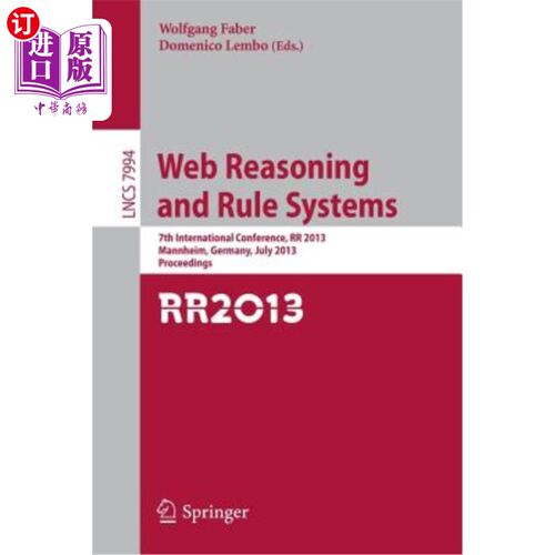 海外直订Web Reasoning and Rule Systems: 7th International Conference, RR 2013, Mannheim, 推理与规则系统:第七届