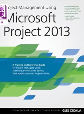 海外直订Project Management Using Microsoft Project 2013: A Training and Reference Guide  使用Microsof