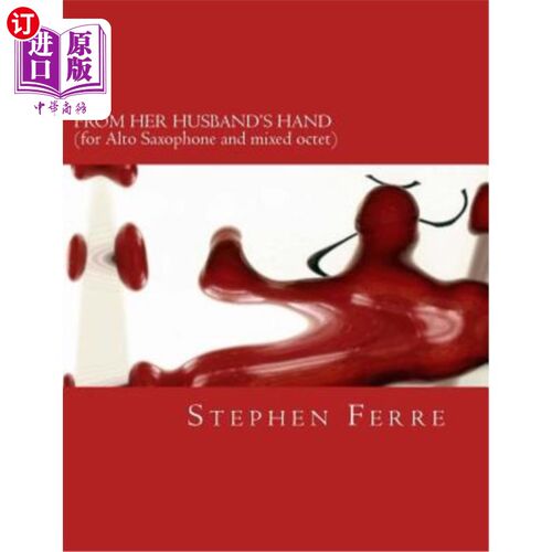 海外直订From Her Husband's Hand (chamber version): for alto saxophone and mixed octet 从她丈夫的手（室内版）：为中