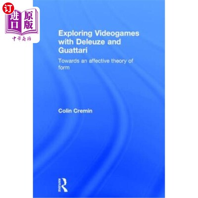 海外直订Exploring Videogames with Deleuze and Guattari: Towards an affective theory of f 与德勒兹和瓜塔里一起探索电