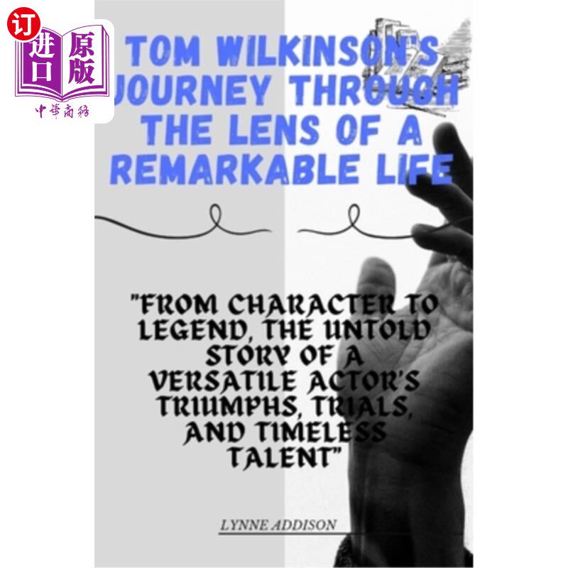 海外直订Tom Wilkinson's Journey through the Lens of a Remarkable Life: 