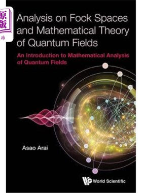 海外直订Analysis on Fock Spaces and Mathematical Theory of Quantum Fields: An Introducti Fock空间分析与量子场论：量