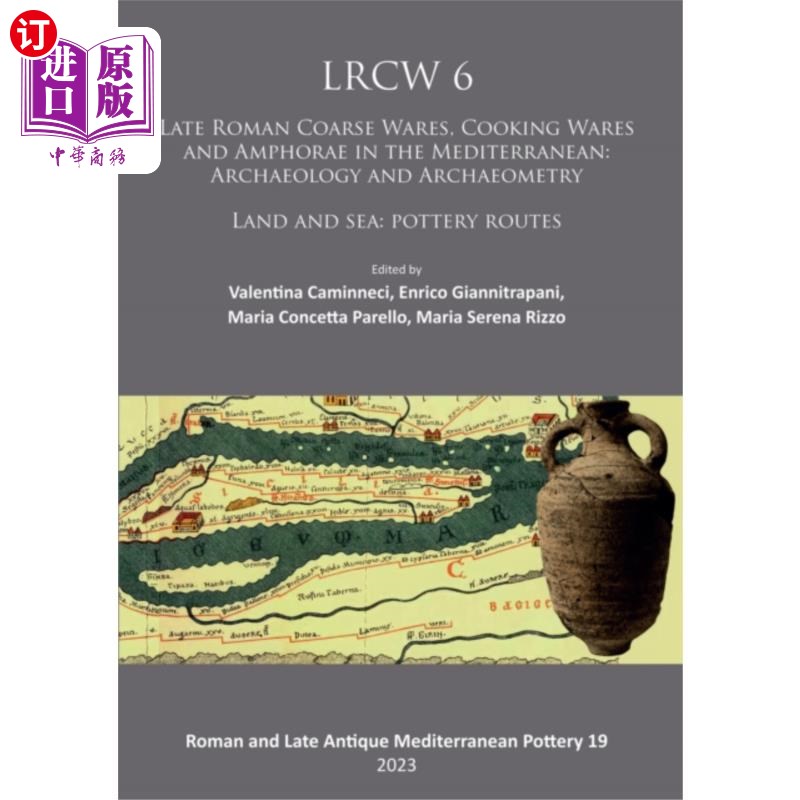 海外直订LRCW 6: Late Roman Coarse Wares, Cooking Wares a... LRCW 6:地中海的罗马晚期粗陶器、炊具和双耳罐:考古和考古