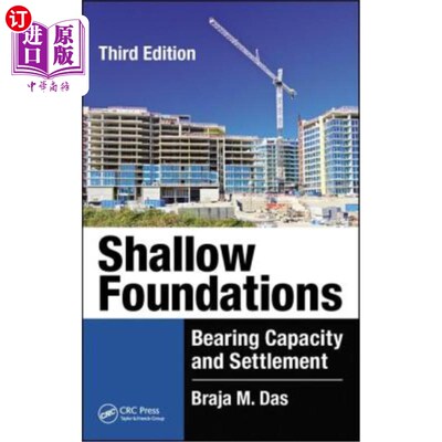 海外直订Shallow Foundations: Bearing Capacity and Settlement, Third Edition 浅基础:承载力与沉降，第三版