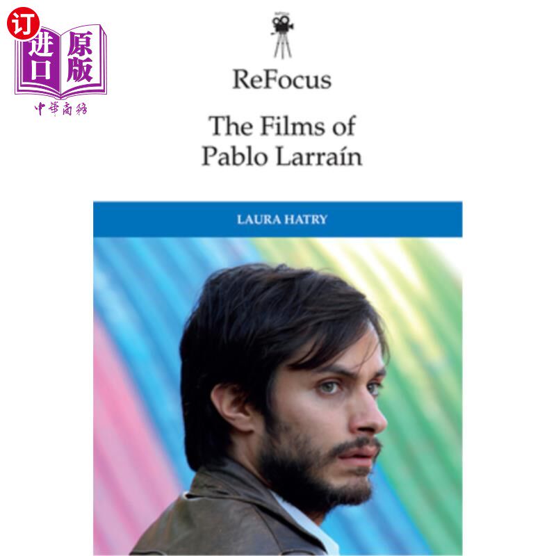海外直订Refocus: The Films of Pablo Larraín 重新聚焦:巴勃罗的电影Larraín