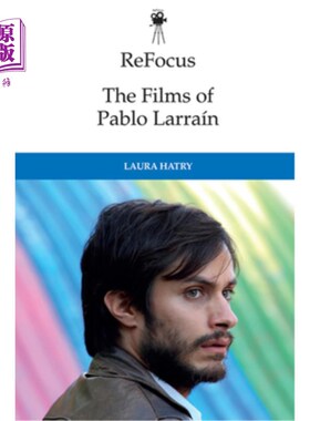海外直订Refocus: The Films of Pablo Larraín 重新聚焦:巴勃罗的电影Larraín