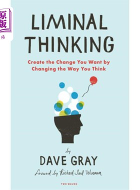海外直订Liminal Thinking: Create the Change You Want by Changing the Way You Think 极限思维：通过改变你的思维方式来