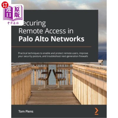 海外直订Securing Remote Access in Palo Alto Networks: Practical techniques to enable and 确保远程访问在Pal