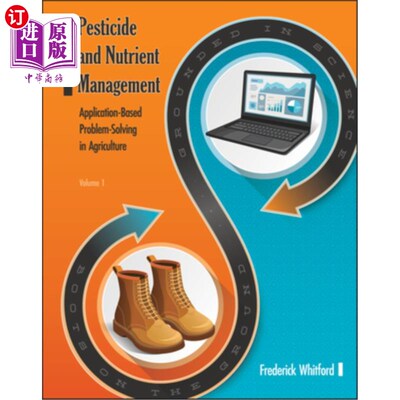 海外直订Pesticide and Nutrient Management: Application Based Problem-Solving in Agricult 农药和养分管理：基于农业问