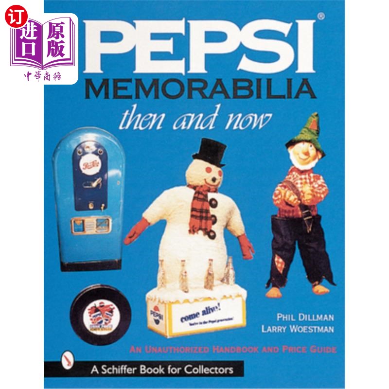 海外直订Pepsi(r) Memorabilia...Then and Now: An Unauthorized Handbook and Price Guide 百事大事记：当时和现在：未经