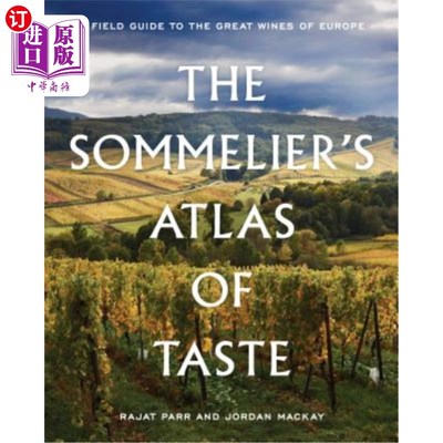 海外直订The Sommelier's Atlas of Taste: A Field Guide to the Great Wines of Europe 品酒师的品味图谱：欧洲优质葡萄酒