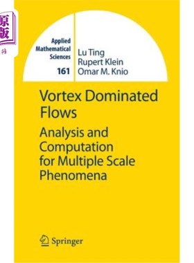海外直订Vortex Dominated Flows: Analysis and Computation for Multiple Scale Phenomena 旋涡主导流动:多尺度现象的分析