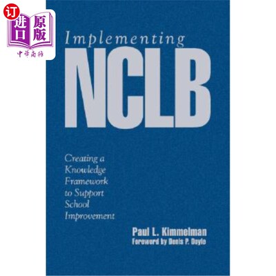 海外直订Implementing Nclb: Creating a Knowledge Framework to Support School Improvement 实施Nclb:创建一个支持学校改