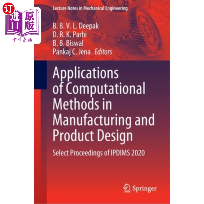 海外直订Applications of Computational Methods in Manufacturing and Product Design: Selec 计算方法在制造和产品设计中