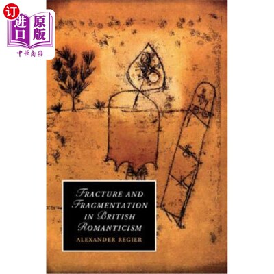 海外直订Fracture and Fragmentation in British Romanticism 英国浪漫主义的断裂与分裂