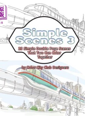 海外直订Simple Scenes 3: 25 Simple Double Page Scenes That Two Can Color Together 简单场景3：25个简单的双页场景，两