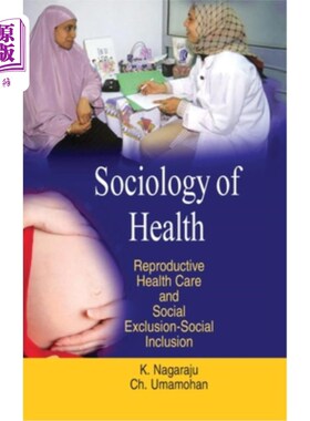 海外直订Sociology of Health: Reproductive Health Care & Social Exclusion-Social Inclusio 健康社会学:生殖保健与社会