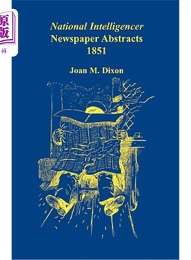 海外直订National Intelligencer Newspaper Abstracts, 1851 国家情报机构报纸摘要，1851年