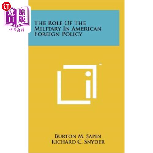 海外直订The Role of the Military in American Foreign Policy 军队在美国外交政策中的作用