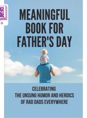海外直订Meaningful Book For Father's Day: Celebrating The Unsung Humor And Heroics Of Ra 为父亲节准备的有意义的书：