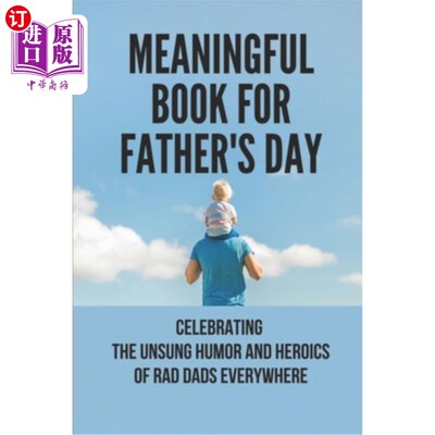 海外直订Meaningful Book For Father's Day: Celebrating The Unsung Humor And Heroics Of Ra 为父亲节准备的有意义的书：