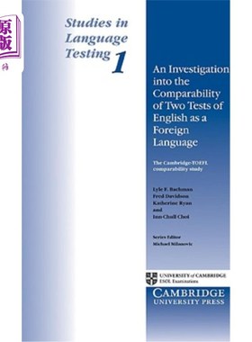 海外直订An Investigation Into the Comparability of Two Test of English as a Foreign Lang 英语作为外语的两项测试的可