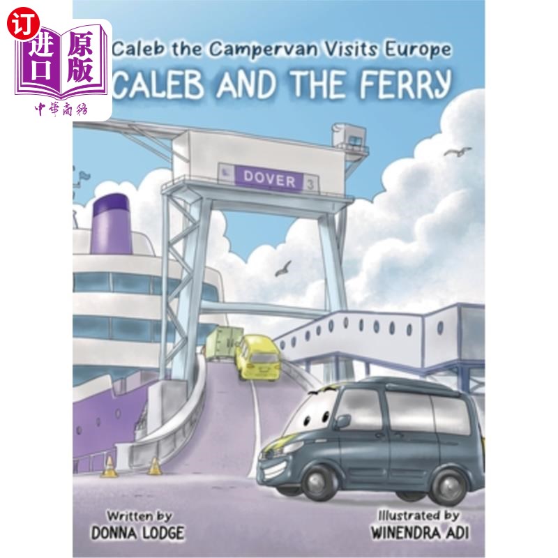 海外直订Caleb the Campervan Visits Europe: Caleb and the Ferry 露营车凯莱布游览欧洲：凯莱布和渡船