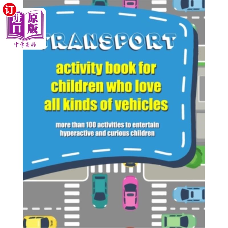 海外直订Transport Activity Book for Children Who Love All Kind of Vehicles: Activity Boo适合喜爱各种交通工具的孩子