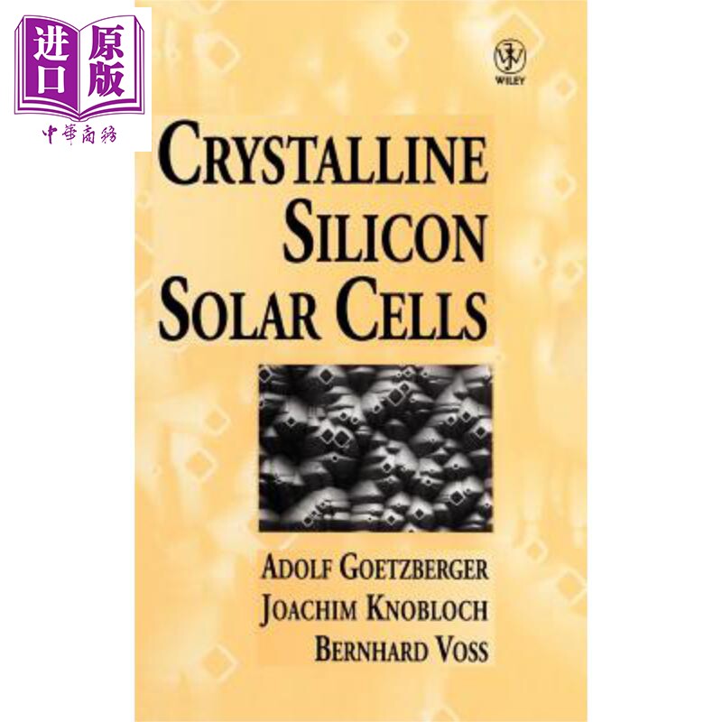 现货 晶体硅太阳能电池 第一版 Crystalline Silicon Solar Cells 英文原版 Adolf Goetzberger【中商原版】wiley