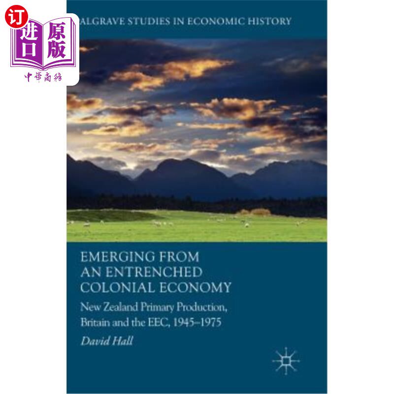 海外直订Emerging from an Entrenched Colonial Economy: New Zealand Primary Production, Br 从根深蒂固的殖民经济中崛起