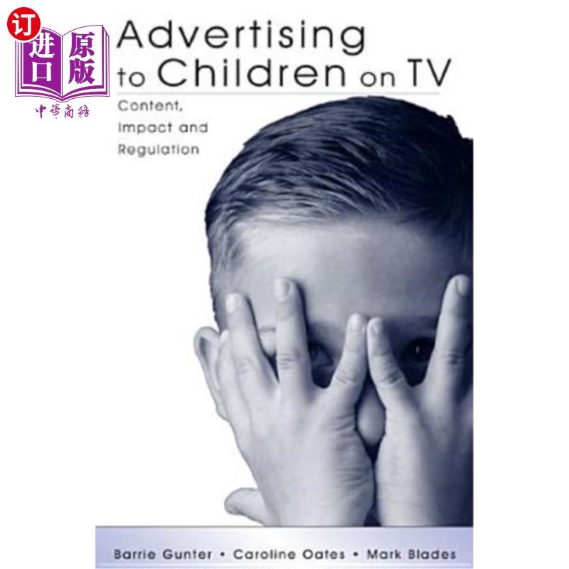 海外直订Advertising to Children on TV: Content, Impact, and Regulation 电视上针对儿童的广告:内容、影响和监管