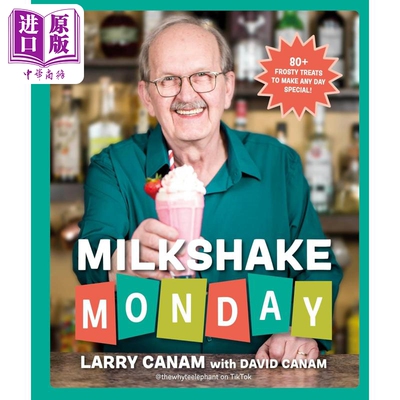 周一奶昔 Milkshake Monday 80 Frosty Treats to Make Any Day Special 英文原版 Larry Canam 食谱【中商原版】